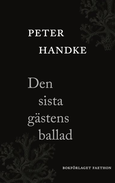 Peter Handke - Den sista gästens ballad, Inbunden