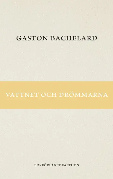 Gaston Bachelard - Vattnet och drömmarna, Häftad