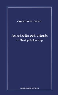 Auschwitz och efter�t II, Meningsl�s kunskap