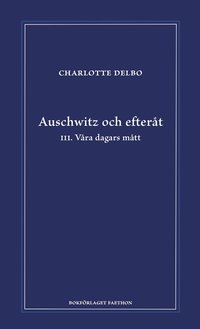 Auschwitz och efter�t III, V�ra dagars m�tt