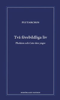 Tv frebildliga liv : Phokion och Cato den yngre