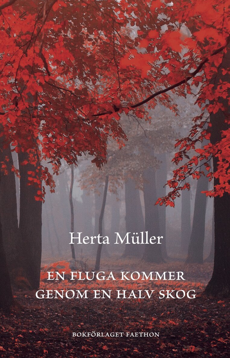 Herta Müller - En fluga kommer genom en halv skog, Inbunden
