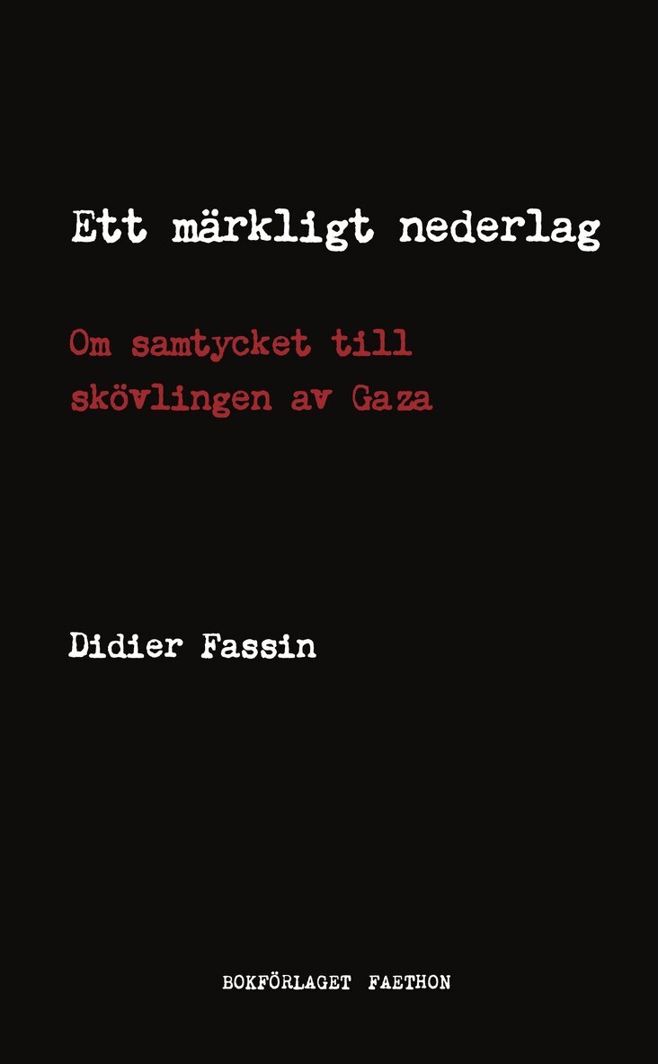 Didier Fassin - Ett märkligt nederlag : om samtycket till skövlingen av Gaza, Häftad