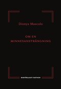 Om en minnesanstrngning : efter ett brev frn Robert Antelme