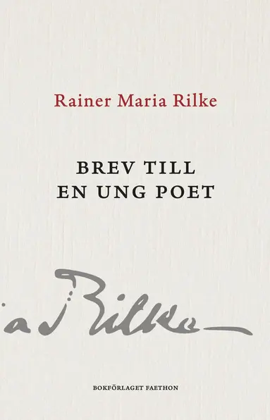 Rainer Maria Rilke, Franz Xaver Kappus - Brev till en ung poet : med breven från Franz Xaver Kappus, Inbunden