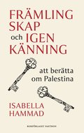 Frmlingskap och igenknning : att bertta om Palestina