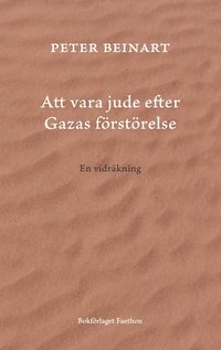 Att vara jude efter Gazas förstörelse : en vidräkning