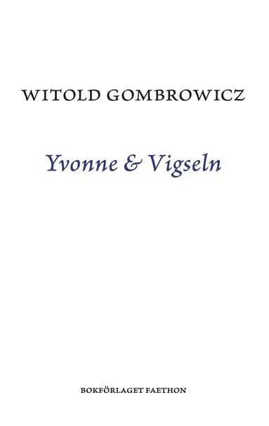Witold Gombrowicz - Yvonne & Vigseln, Häftad