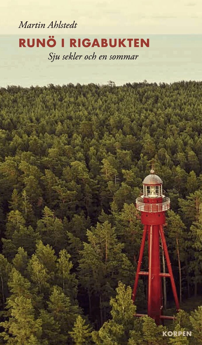 Martin Ahlstedt - Runö i Rigabukten : sju sekler och en sommar, Häftad