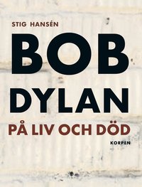 Bob Dylan p liv och dd