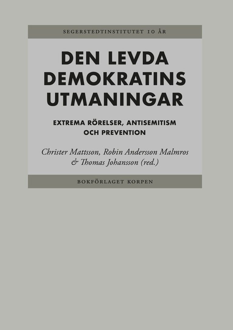 Den levda demokratins utmaningar : extrema rörelser, antisemitism och preventioner, Inbunden