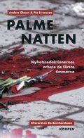 Palmenatten : nyhetsredaktionernas arbete de f�rsta timmarna
