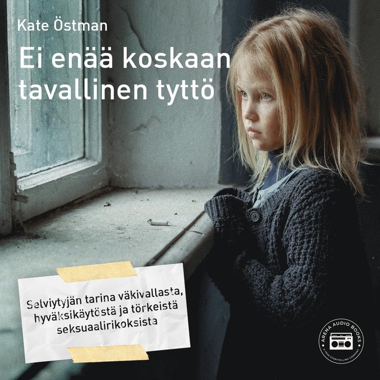 Kate Östman, Reedz (AI) - Ei enää koskaan tavallinen tyttö: selviytyjän tarina väkivallasta, hyväksikäytöstä ja törkeistä seksuaalirikoksista, Ljudbok