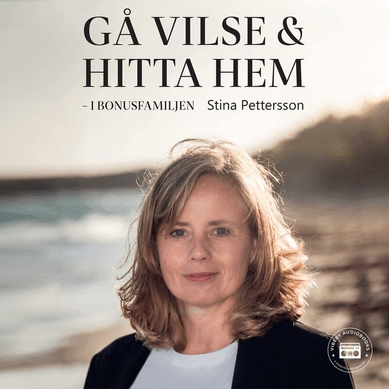 Stina Pettersson - Gå vilse och hitta hem - i bonusfamiljen, Ljudbok