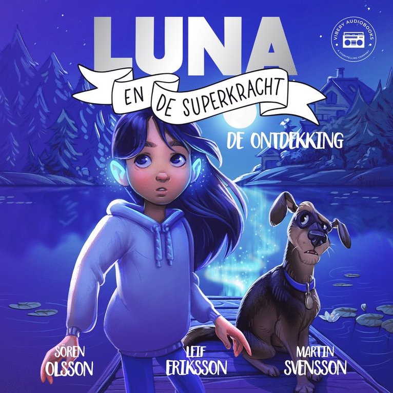 Leif Eriksson, Martin Svensson, Sören Olsson - Luna en de Superkracht - de Ontdekking, Ljudbok