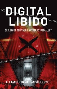 Digital libido : sex, makt och vld i ntverkssamhllet