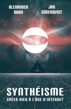 Alexander Bard, Jan Söderqvist - Synthéisme : créer dieu à l'âge d'internet, E-bok