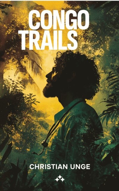 Christian Unge - Congo Trails, E-bok