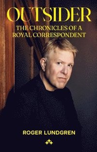 Outsider : the chronicles of a royal correspondent