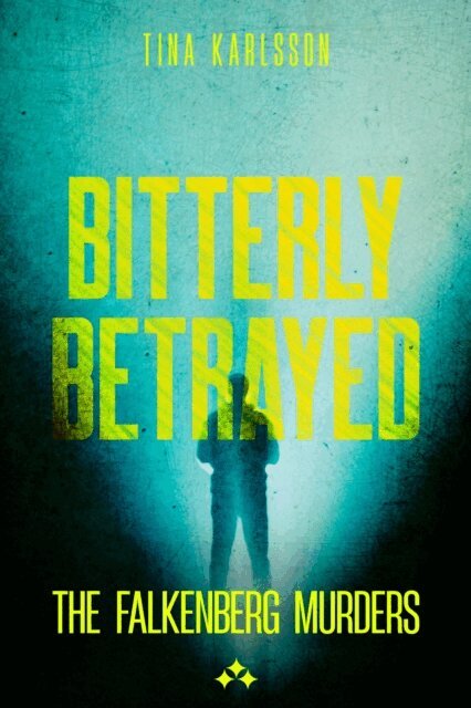Tina Karlsson - Bitterly Betrayed, E-bok