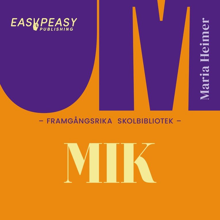 Maria Heimer - Om framgångsrika skolbibliotek : MIK, Ljudbok