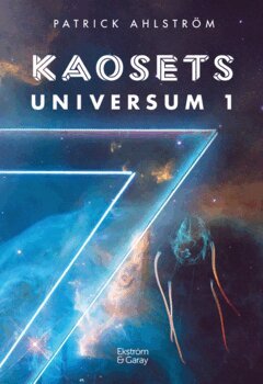 Patrick Ahlström - Kaosets universum 1, E-bok