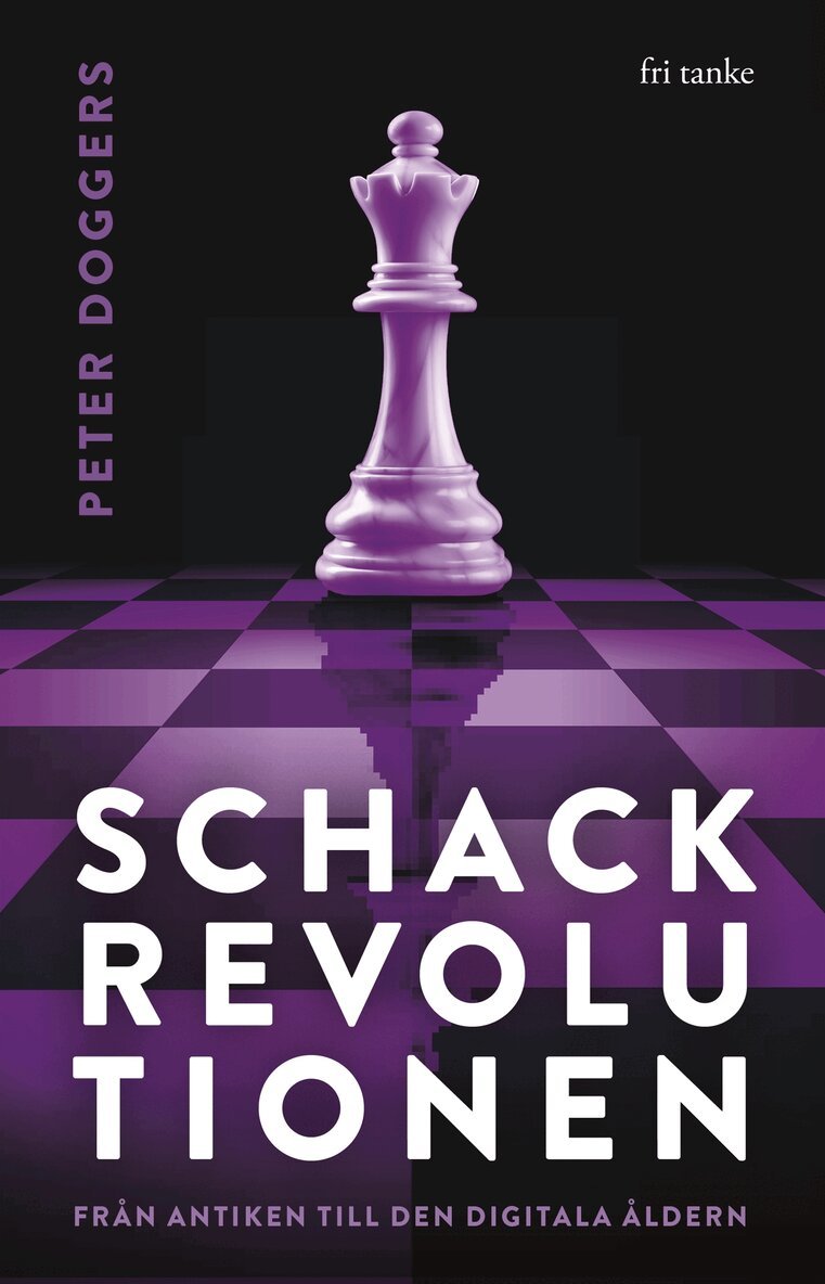 Peter Doggers - Schackrevolutionen: Från antiken till den digitala åldern, E-bok