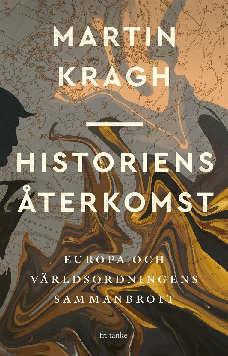 Martin Kragh - Historiens återkomst: Europa och världsordningens sammanbrott, E-bok