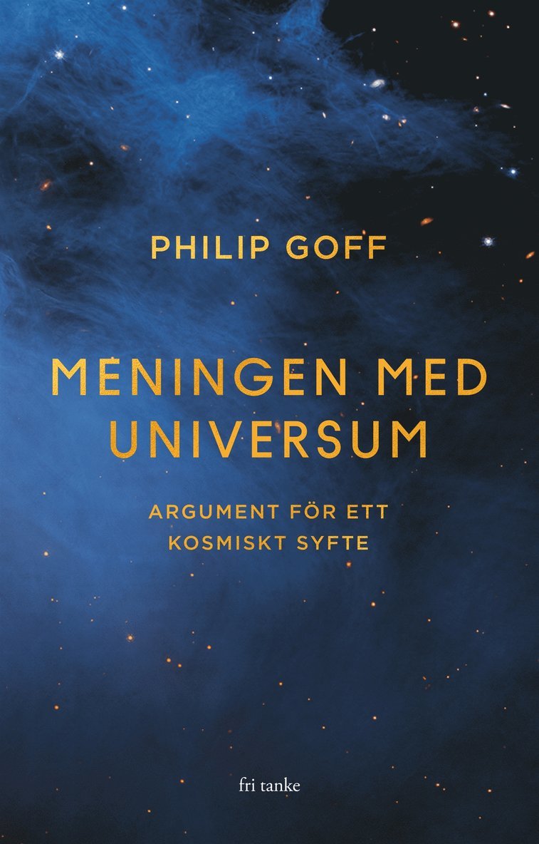 Philip Goff - Meningen med universum: Argument för ett kosmiskt syfte, E-bok