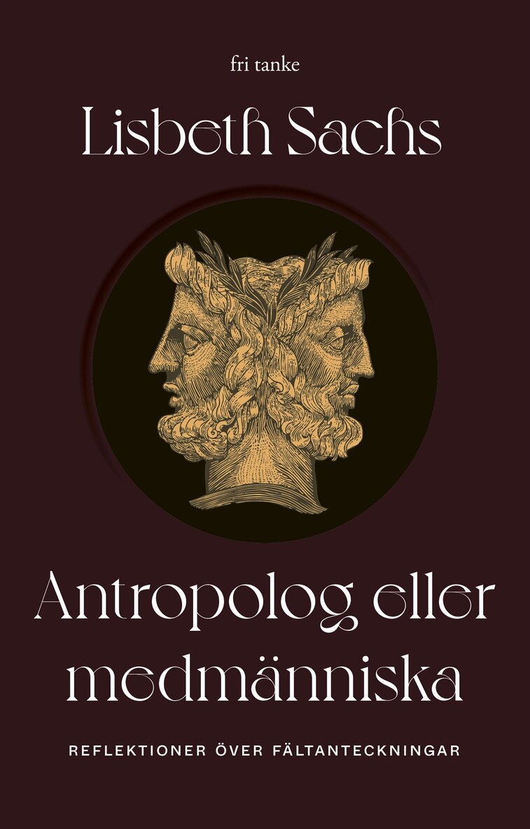 Lisbeth Sachs - Antropolog eller medmänniska: Reflektioner över fältanteckningar, E-bok