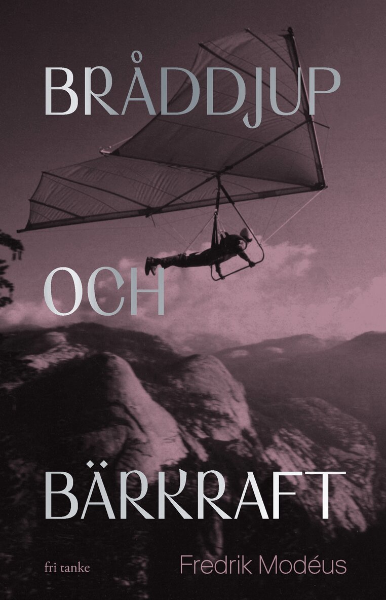 Fredrik Modéus - Bråddjup och bärkraft, E-bok