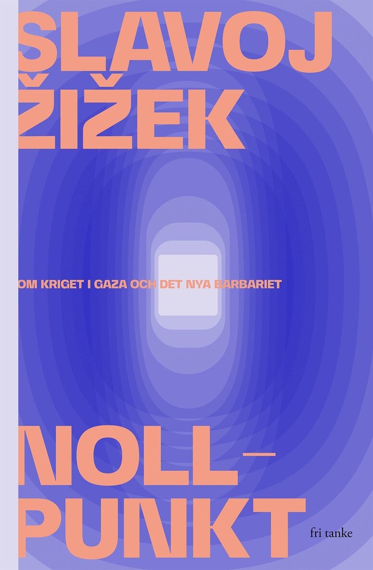 Slavoj Zizek - Nollpunkt: Om kriget i Gaza och det nya barbariet, E-bok