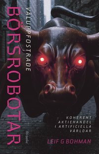 V�luppfostrade b�rsrobotar : koherent aktiehandel i artificiella v�rlden