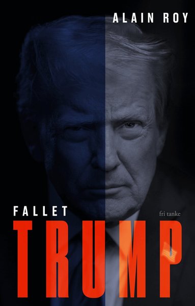 Alain Roy - Fallet Trump, Inbunden
