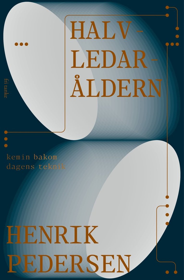 Henrik Pedersen - Halvledaråldern: Kemin bakom dagens teknik, E-bok