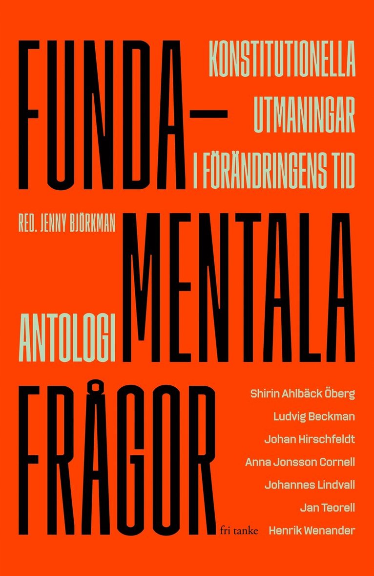 Shirin Ahlbäck Öberg, Johannes Lindvall, Jan Teorell, Johan Hirschfeldt, Ludvig Beckman, Anna Jonsson Cornell, Henrik Wenander, Jenny Björkman - Fundamentala frågor: Konstitutionella utmaningar i förändringens tid, E-bok