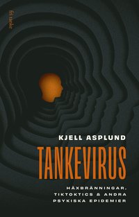 Tankevirus: Hxbrnningar, Tiktoktics & andra psykiska epidemier