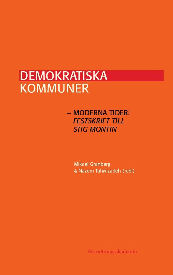 Demokratiska kommuner – moderna tider: Festskrift till Stig Montin, Häftad