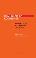 Demokratiska kommuner - moderna tider: Festskrift till Stig Montin