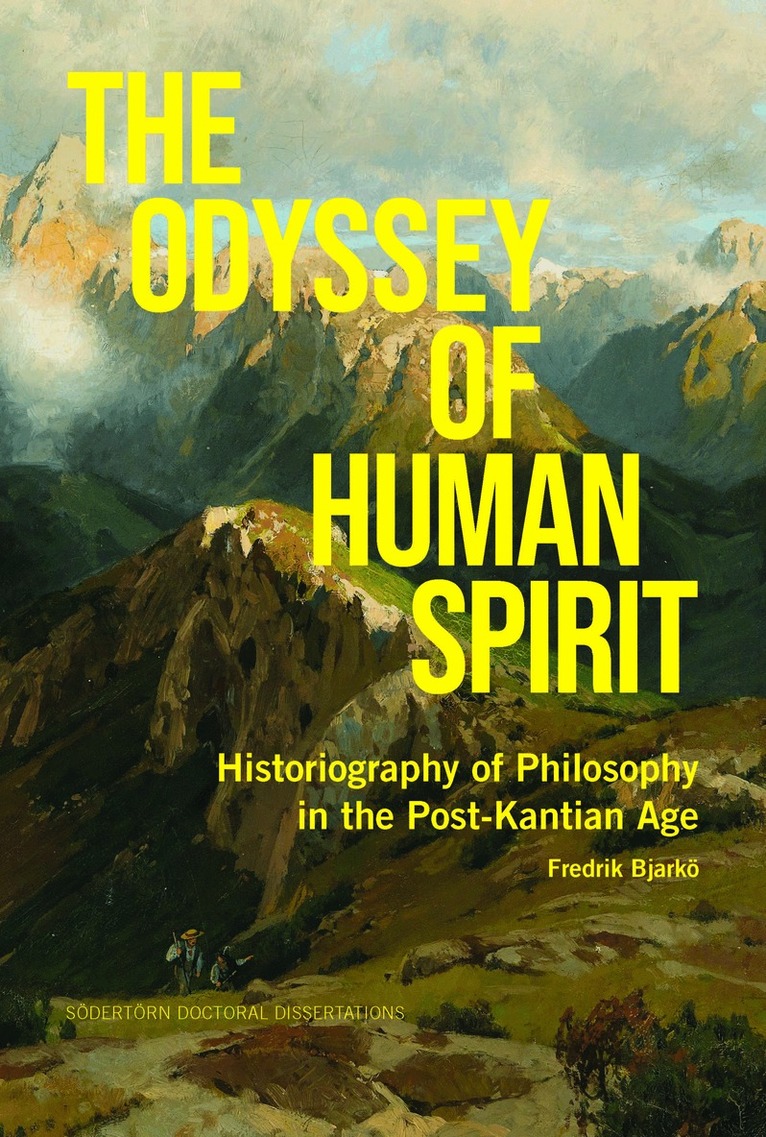 Fredrik Bjarkö - The odyssey of human spirit: Historiography of philosophy in the post-kantian age, Häftad