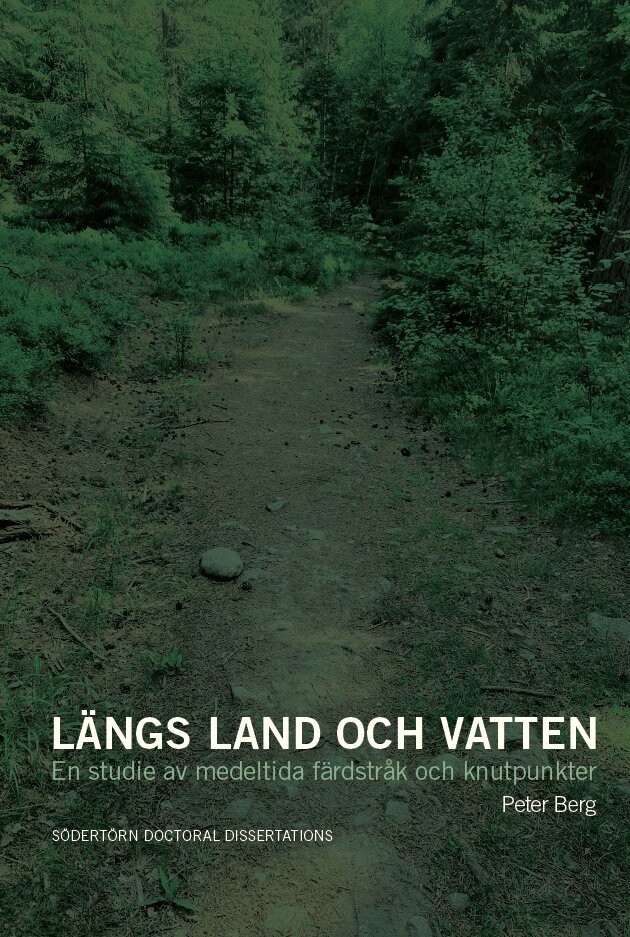 Peter Berg - Längs land och vatten: En studie av medeltida färdstråk och knutpunkter, Häftad. Tillgänglighet: Lägg i varukorg