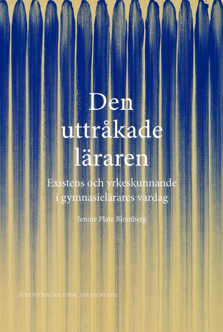 Jennie Plate Blomberg - Den uttråkade läraren : existens och yrkeskunnande i gymnasielärares vardag, Häftad. Tillgänglighet: Lägg i varukorg
