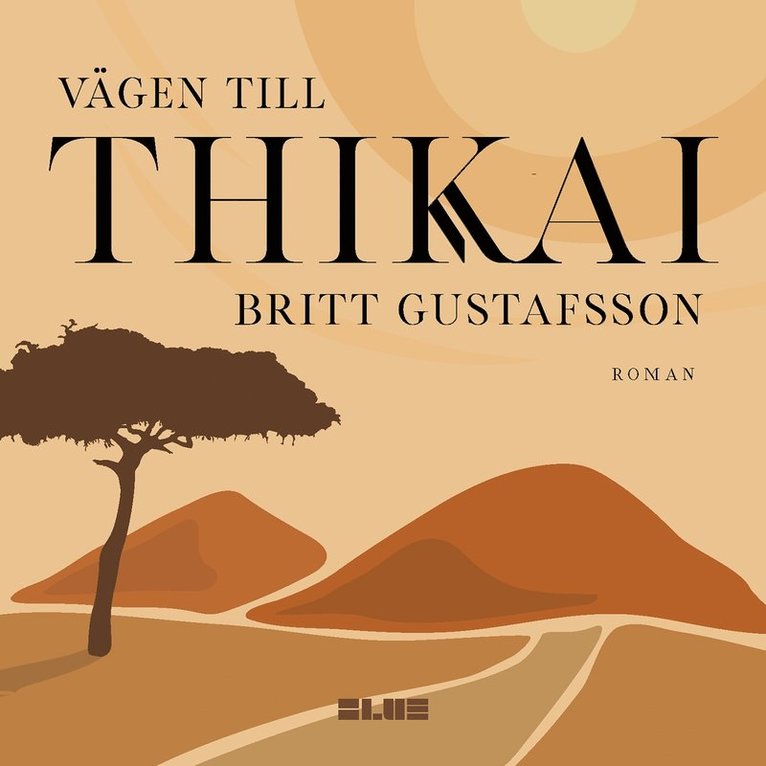 Britt Gustafsson - Vägen till Thikai, Ljudbok