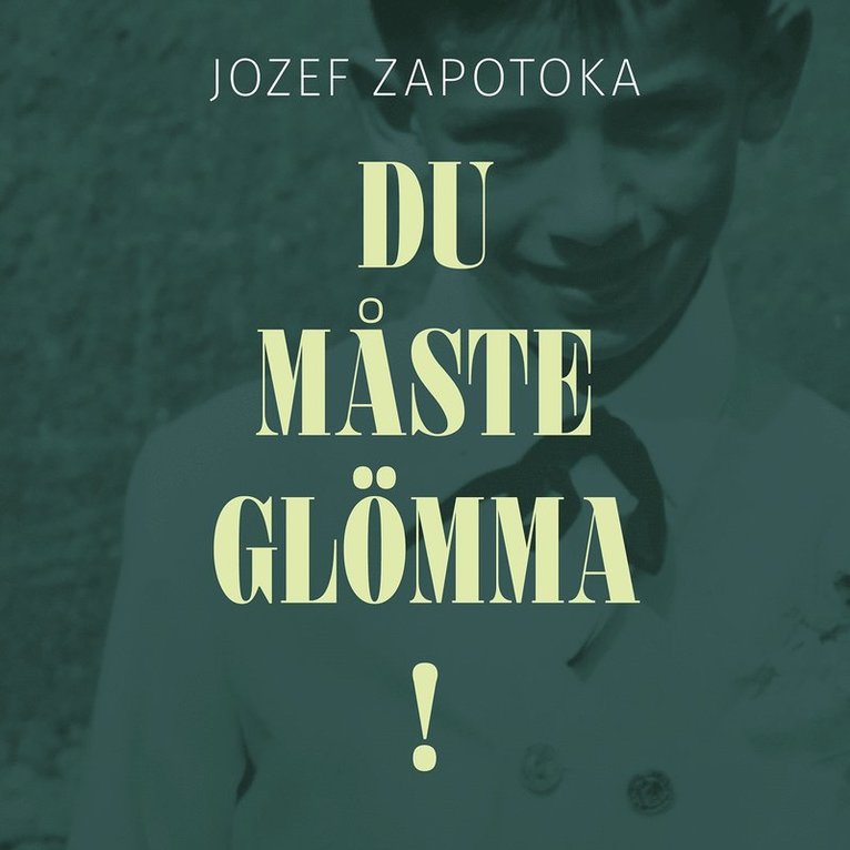 Jozef Zapotoka - Du måste glömma!, Ljudbok