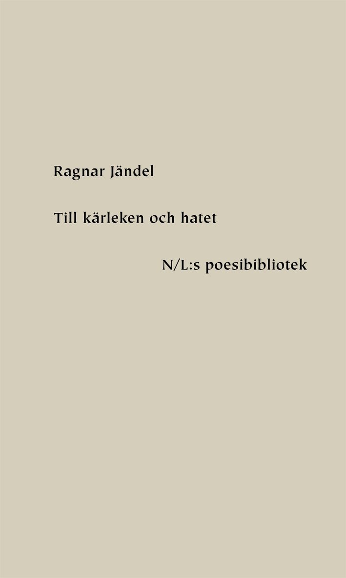 Ragnar Jändel - Till kärleken och hatet, E-bok