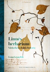 Linns herbarium : vxtarkens dolda historia