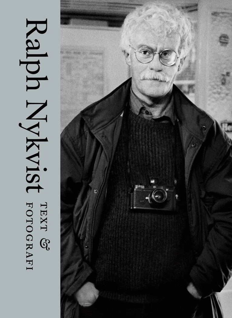 Ralph Nykvist - Ralph Nykvist : text & fotografi, Inbunden