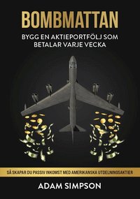Bombmattan : bygg en aktieportf�lj som betalar varje vecka