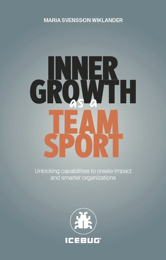 Maria Svensson Wiklander - Inner growth as a team sport, Häftad