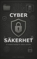 Cybers�kerhet : en praktisk handbok f�r s�krare samh�lle